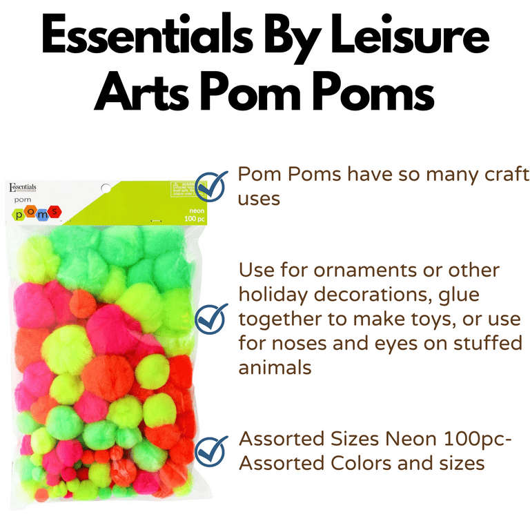 Essentials by Leisure Arts Pom Poms - Neon -Assorted Sizes - 100 piece pom  poms arts and crafts - colored pompoms for crafts - craft pom poms - puff  balls for crafts