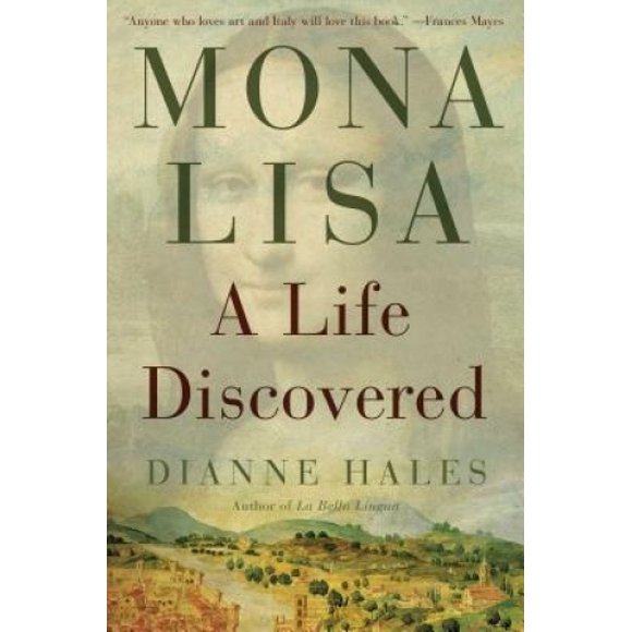 Mona Lisa: A Life Discovered