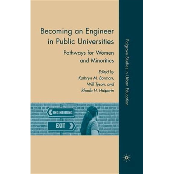 Pre-Owned Palgrave Studies in Urban Education: Becoming an Engineer in Public Universities: Pathways for Women and Minorities (Paperback)