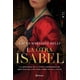 thumbnail image 1 of Libro La Otra Isabel Tapa Blanda, Autor Laura Martinezbelli, Editorial Booket Mexico, 1 of 2