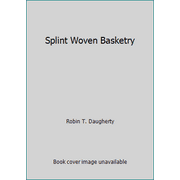 Splint Woven Basketry [Paperback - Used]