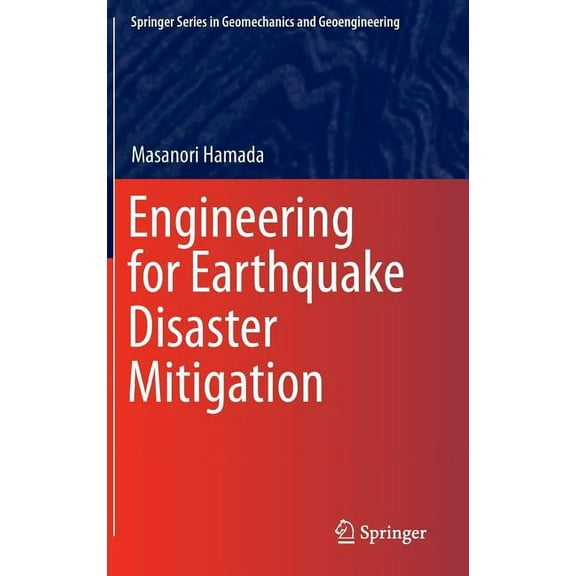 Springer Geomechanics and Geoengineering Engineering for Earthquake Disaster Mitigation, (Hardcover)