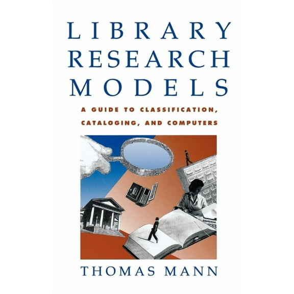 Library Research Models: A Guide to Classification, Cataloging, and Computers, (Paperback)