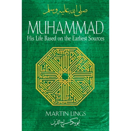 Muhammad : His Life Based on the Earliest Sources (Best Biography Of Muhammad)