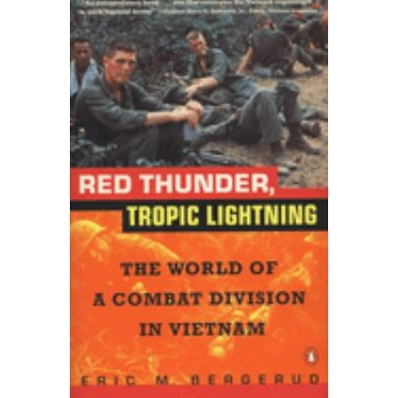 Pre-Owned Red Thunder Tropic Lightning: The World of a Combat Division in Vietnam (Paperback) 0140235450 9780140235456