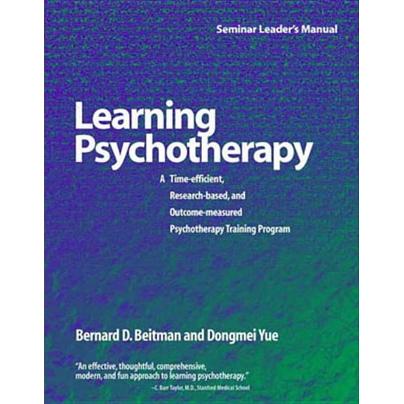 Learning Psychotherapy: A Time-Efficient, Research-Based, and Outcome-Measured Psychotherapy Training Program, (Paperback)