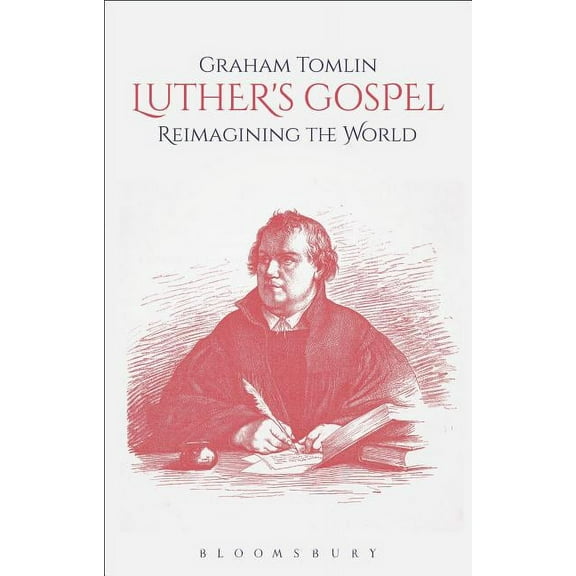 Luther's Gospel: Reimagining the World, (Paperback)