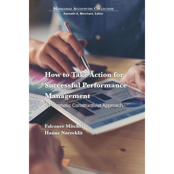 How to Take Action for Successful Performance Management: A Pragmatic Constructivist Approach, (Paperback)