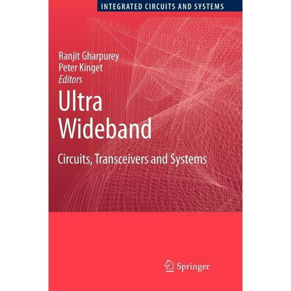 Integrated Circuits and Systems Ultra Wideband: Circuits, Transceivers and Systems, (Paperback)