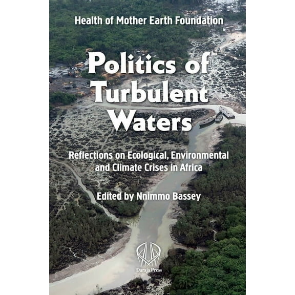 Politics of Turbulent Waters: Reflections on ecological, environmental and climate crises, (Paperback)