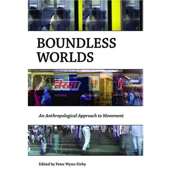 Boundless Worlds: An Anthropological Approach to Movement, (Paperback)