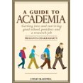 thumbnail image 1 of A Guide to Academia: Getting into and Surviving Grad School, Postdocs, and a Research Job, 1 of 2