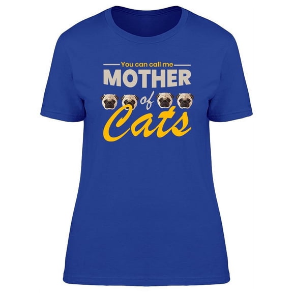 You Can Call Me Mother Of Cats Tee Women's -Image by Shutterstock