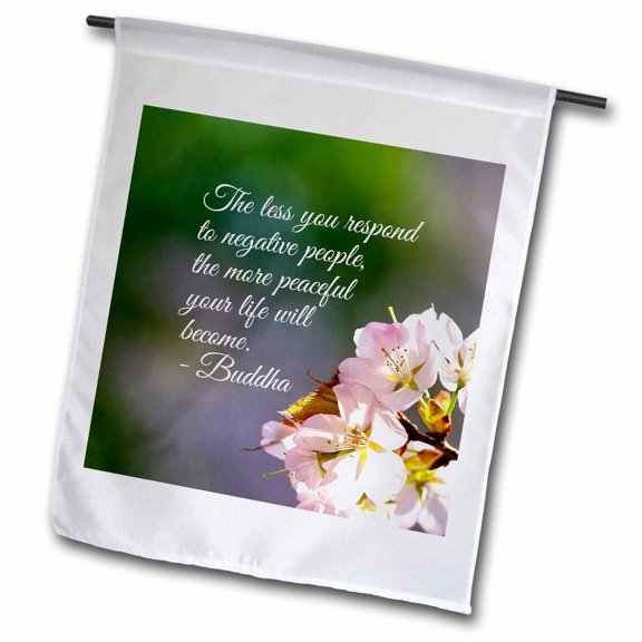 Inspirational Buddha quote. The less you respond to negative people 12 x 18 inch Garden Flag fl-290886-1