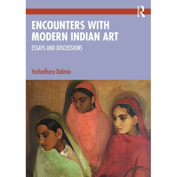 Encounters with Modern Indian Art: Essays and Discussions, (Hardcover)