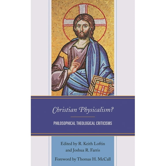 Christian Physicalism?: Philosophical Theological Criticisms, (Hardcover)