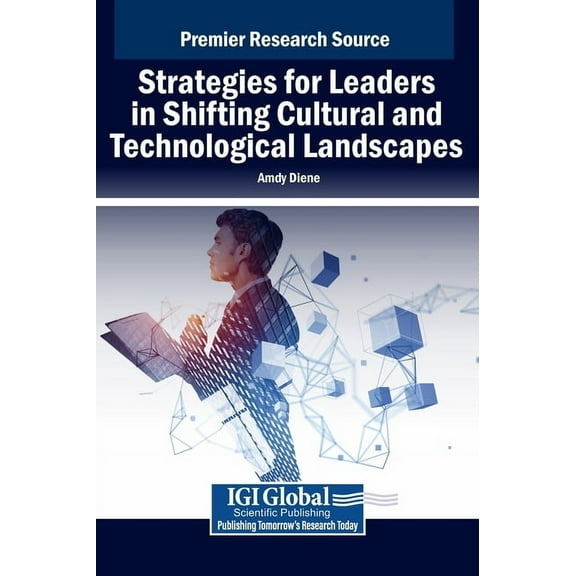 Strategies for Leaders in Shifting Cultural and Technological Landscapes, (Hardcover)