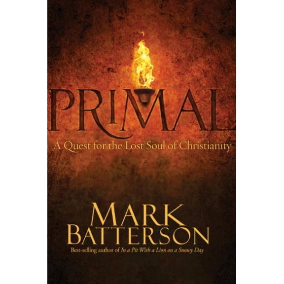 Pre-Owned Primal: A Quest for the Lost Soul of Christianity, 9781601421319, 1601421311, Hardcover, 1 edition
