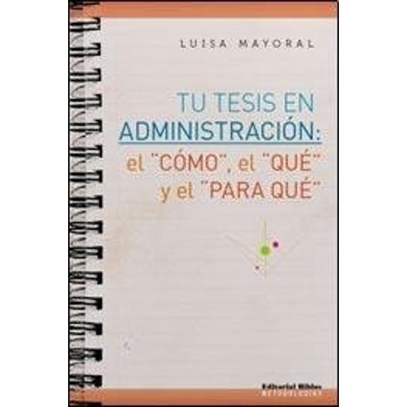 Tu tesis en Administración: el "cómo",, de Mayoral Luisa