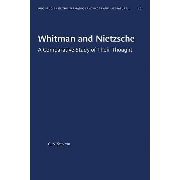 University of North Carolina Studies in  Whitman and Nietzsche: A Comparative Study of Their Thought, Book 48, (Paperback)