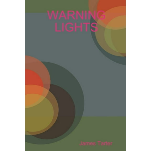 Warning Lights (Paperback) by James Tarter