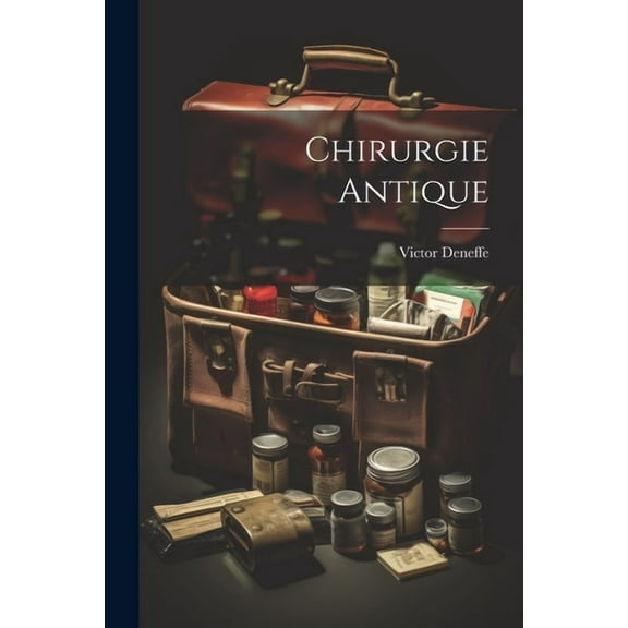 Chirurgie Antique (Paperback)
