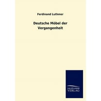 Deutsche Mobel Der Vergangenheit (Paperback)