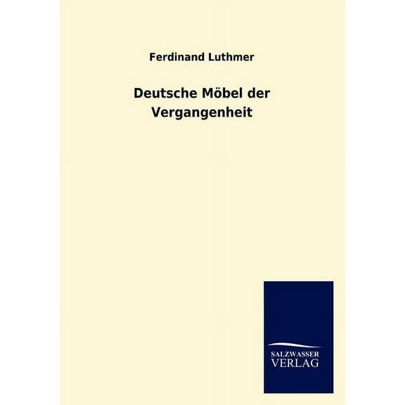 Deutsche Mobel Der Vergangenheit (Paperback)