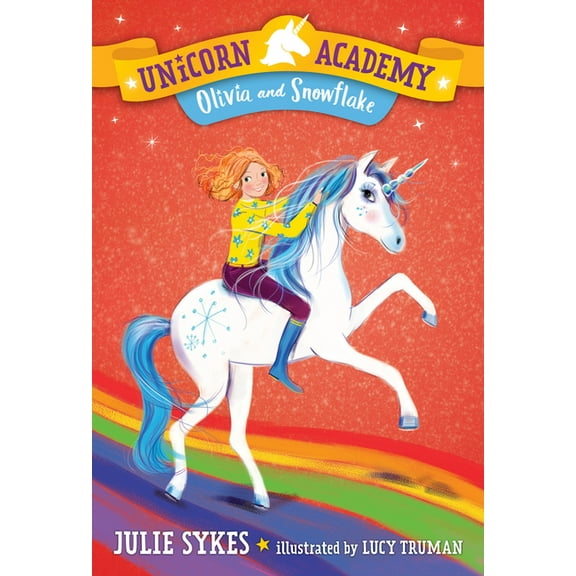 Unicorn Academy Unicorn Academy #6: Olivia and Snowflake, Book 6, (Paperback)