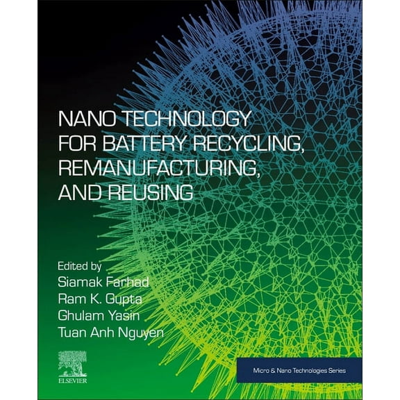 Micro and Nano Technologies Nano Technology for Battery Recycling, Remanufacturing, and Reusing, (Paperback)