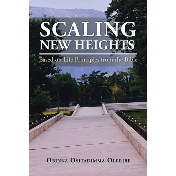 Scaling New Heights Based on Life Principles from the Bible