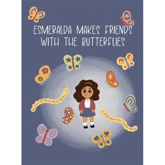 Esmeralda Makes Friends with the Butterflies, (Hardcover)