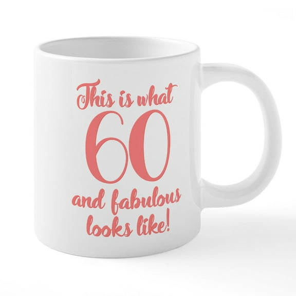 CafePress - This Is What 60 And Fabulou - 20 Oz White Ceramic Mega Mug