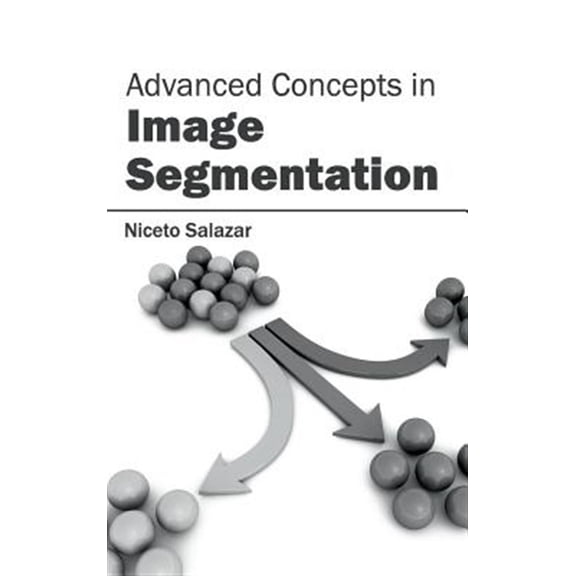 Pre-Owned Advanced Concepts in Image Segmentation (Hardcover)