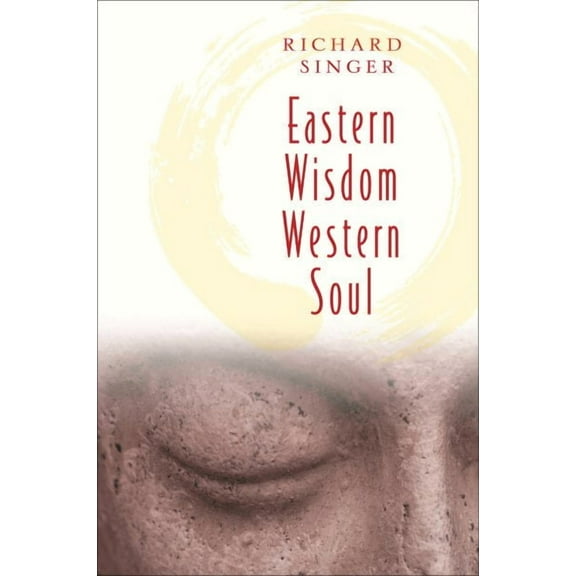Eastern Wisdom Western Soul: 111 Meditations for Everyday Enlightenment (Paperback)