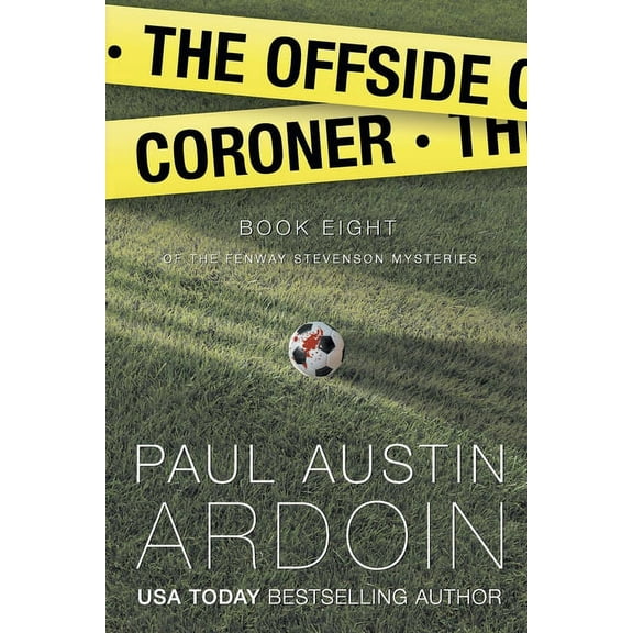 Fenway Stevenson Mysteries The Offside Coroner: A Hardboiled Mystery Full of Shocking Twists, Book 8, (Paperback)