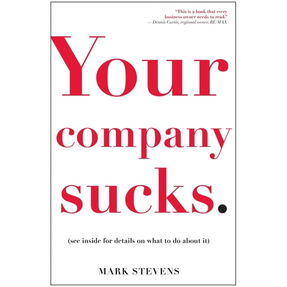 Pre-Owned Your Company Sucks: It's Time to Declare War on Yourself (Paperback) 1935618547 9781935618546