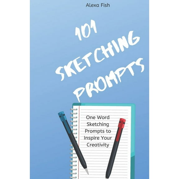 101 Sketching Prompts: One Word Sketching Prompts to Inspire Your Creativity (Paperback)