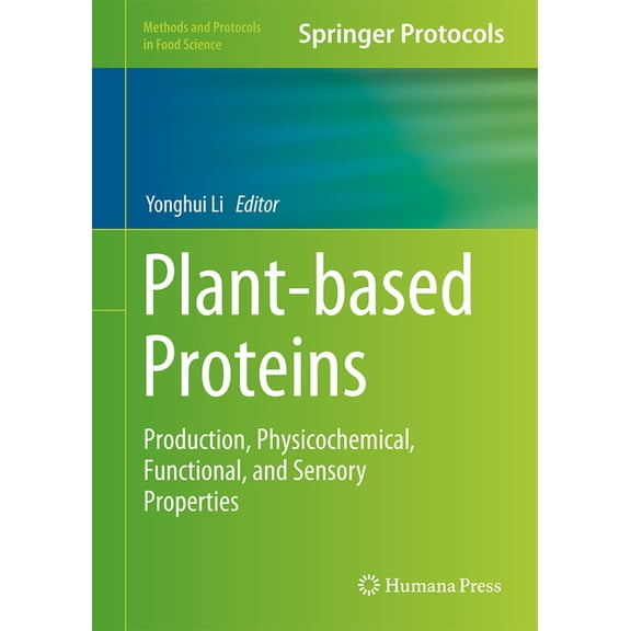 Methods and Protocols in Food Science Plant-Based Proteins: Production, Physicochemical, Functional, and Sensory Properties, (Hardcover)