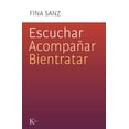 thumbnail image 1 of Libro Escuchar, Acompañar, Bientratar Tapa Blanda, Autor Fina Sanz, Editorial Editorial Kairos, 1 of 2