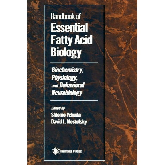 Handbook of Essential Fatty Acid Biology: Biochemistry, Physiology, and Behavioral Neurobiology, (Paperback)