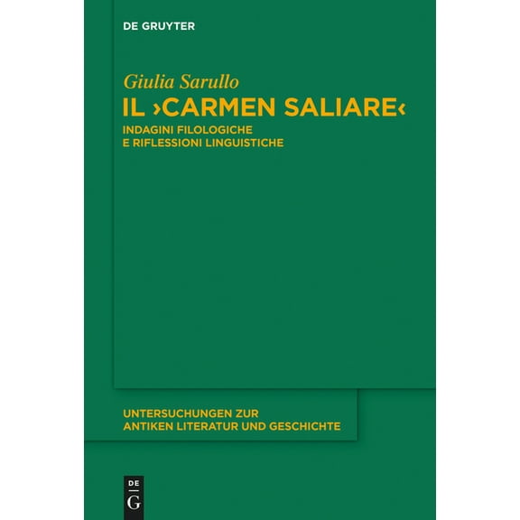 Untersuchungen Zur Antiken Literatur Und Il "Carmen Saliare", Book 117, (Hardcover)