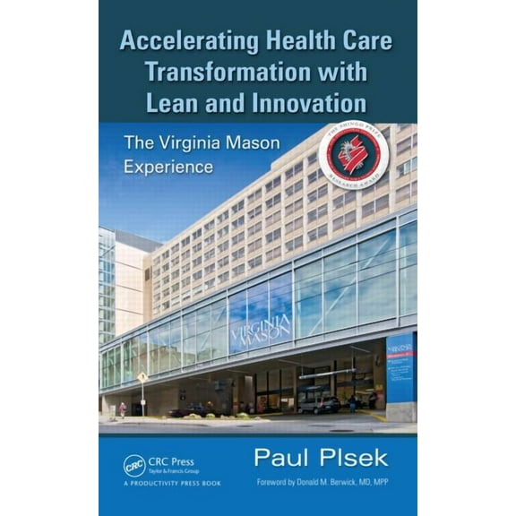 Accelerating Health Care Transformation with Lean and Innovation: The Virginia Mason Experience, (Hardcover)