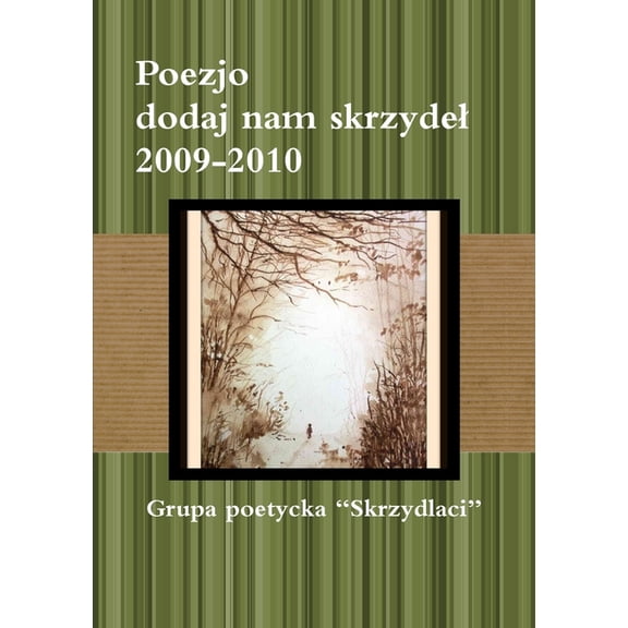 Poezjo dodaj nam skrzydel 2009-2010, (Paperback)