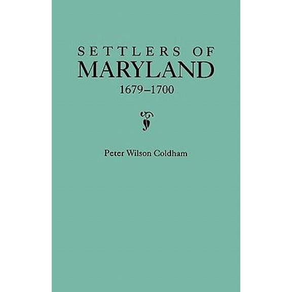Settlers of Maryland 1679-1700