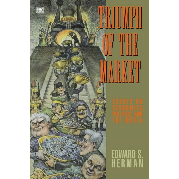 Triumph of the Market: Essays on Economics, Politics, and the Media, (Paperback)