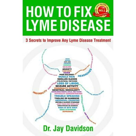 How to Fix Lyme Disease : 3 Secrets to Improve Any Lyme Disease