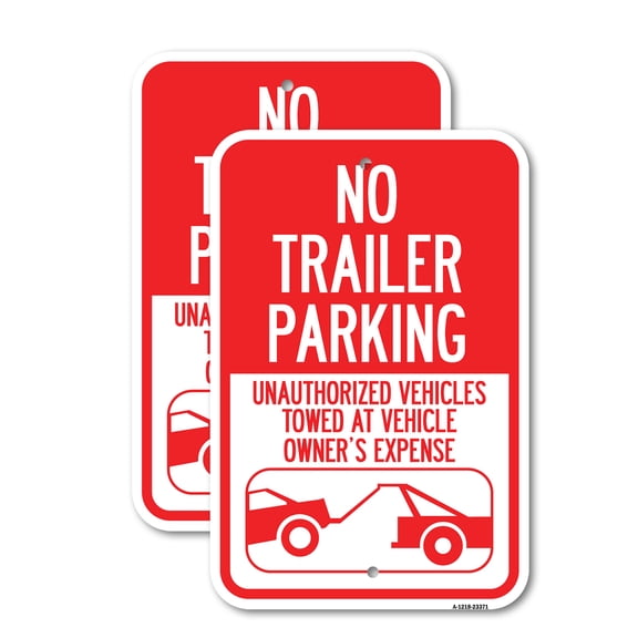 (2 Pack) Parking Restriction Sign No Trailer Parking, Unauthorized Vehicles Towed at Owner Expense with Graphic | 12" X 18" Heavy-Gauge Aluminum Sign | Rust Free Aluminum, Weather
