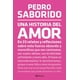 thumbnail image 1 of Libro Una Historia Del Amor Tapa Blanda, Autor Pedro Saborido, Editorial Planeta Mexico, 1 of 2