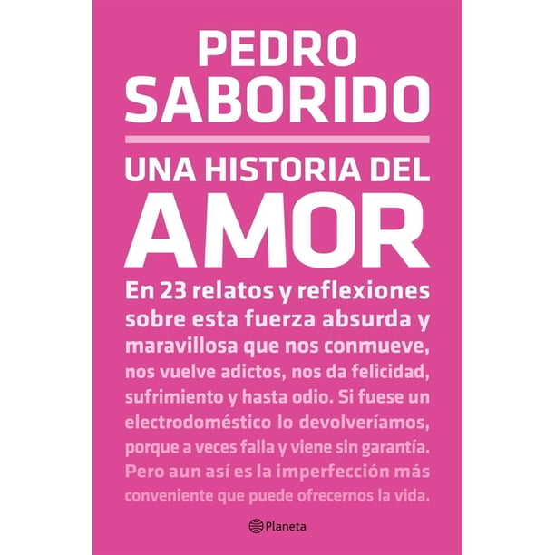 Libro Una Historia Del Amor Tapa Blanda, Autor Pedro Saborido, Editorial Planeta Mexico